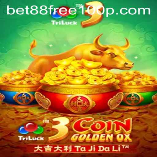 Exploring the Excitement of 3CoinGoldenOX with bet88 Free 100 Offer