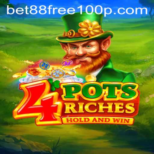 Unlocking the Excitement of 4potsriches: A Comprehensive Guide with Bet88 Free 100