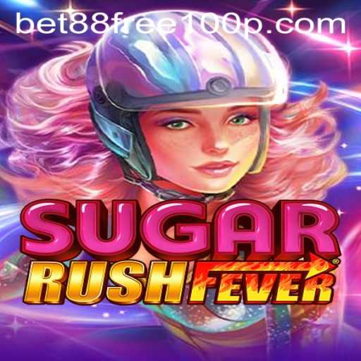 Exploring the World of SugarRushFever and the 'bet88 free 100' Offer