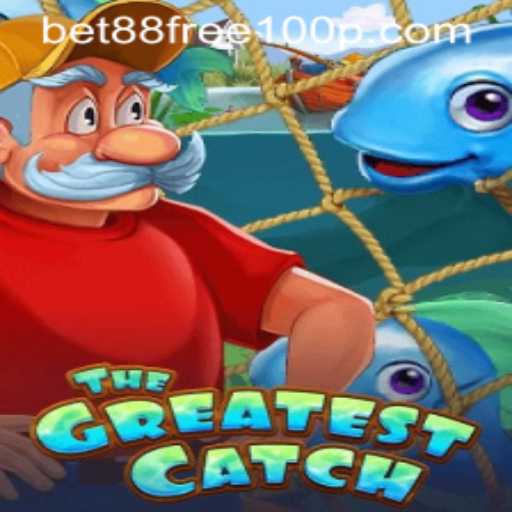 The Greatest Catch: Unlocking the Thrills of Bet88 Free 100